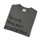 T-Shirt — "The only thing more powerful than hate is LOVE" Heart Graphic