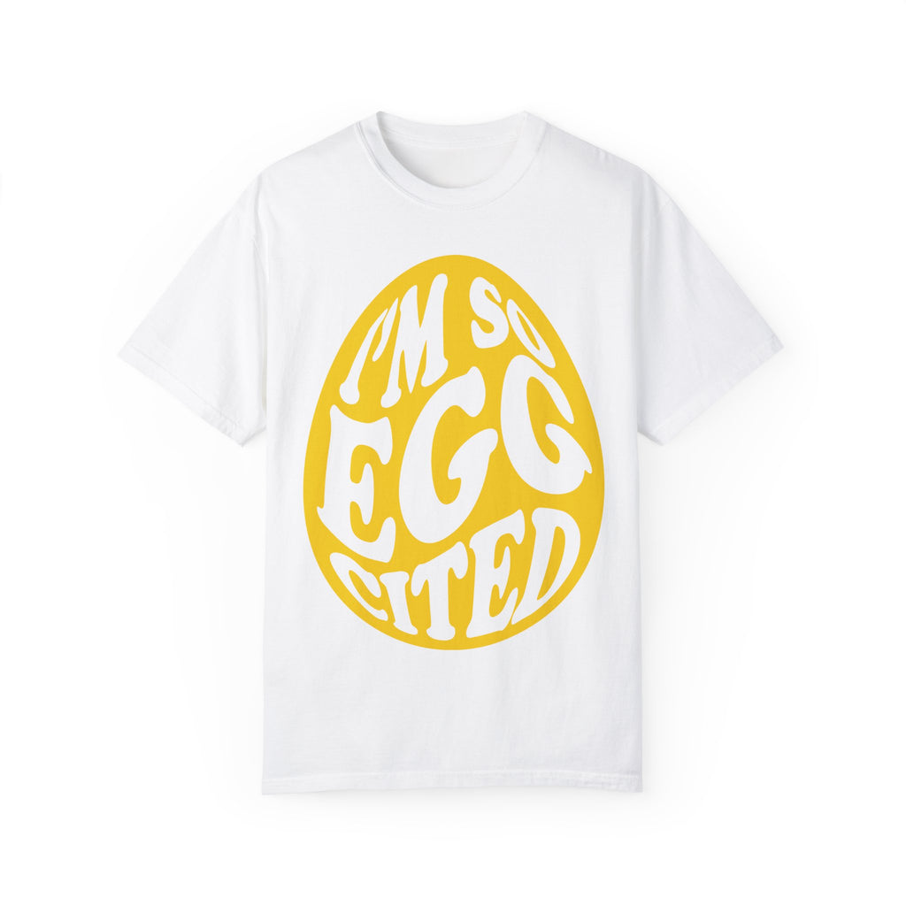 Unisex 'I'm So Egg-cited' Garment-Dyed T-Shirt - Perfect for Easter & Spring Celebrations