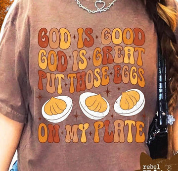 God is good God is great put those eggs on my plate tee or sweatshirt