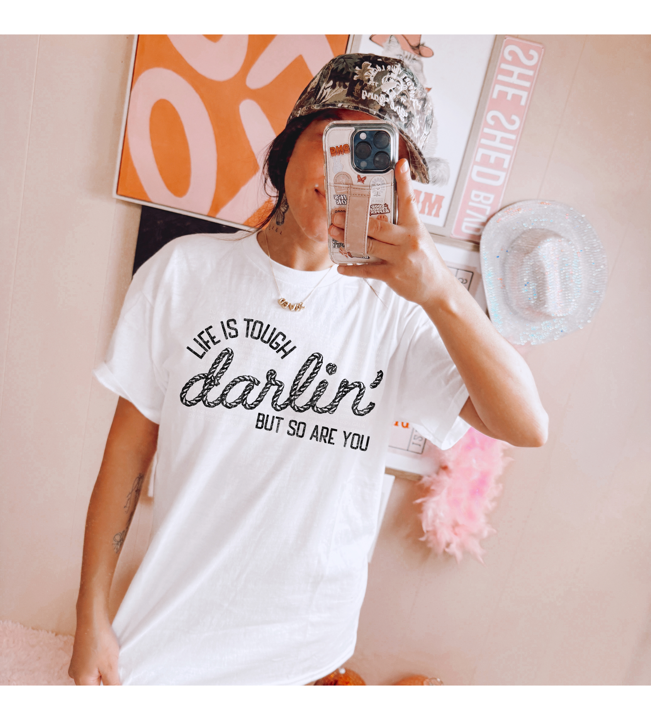 Life is tough darlin but so are you tee or sweatshirt